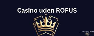 Udenlandske Casinoer Uden Rufus – Opdag Mulighederne