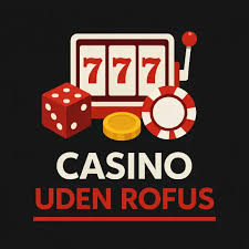 Bedste Casino Uden Om Rufus Oplev Top Spilmuligheder Bedste Casino Uden Om Rufus Oplev Top Spilmuligheder