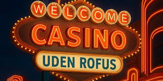Casino Uden For RoFUS Oplev Spil uden Begrænsninger